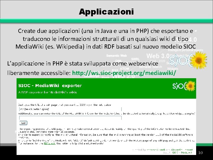 Applicazioni Create due applicazioni (una in Java e una in PHP) che esportano e