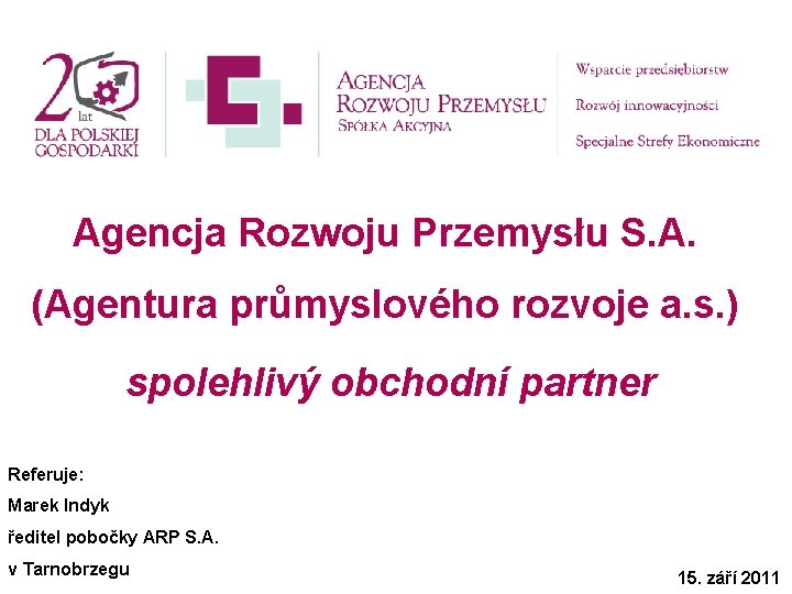 Agencja Rozwoju Przemysłu S. A. (Agentura průmyslového rozvoje a. s. ) spolehlivý obchodní partner