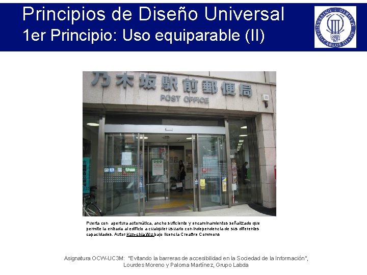 Principios de Diseño Universal 1 er Principio: Uso equiparable (II) Puerta con apertura automática,