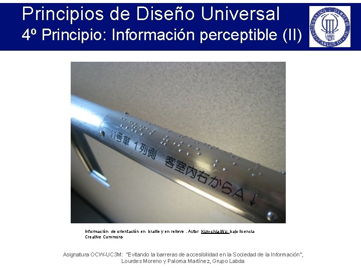 Principios de Diseño Universal 4º Principio: Información perceptible (II) Información de orientación en braille