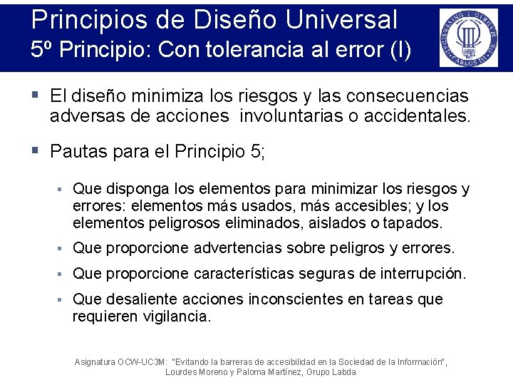 Principios de Diseño Universal 5º Principio: Con tolerancia al error (I) § El diseño