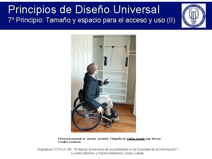 Principios de Diseño Universal 7º Principio: Tamaño y espacio para el acceso y uso