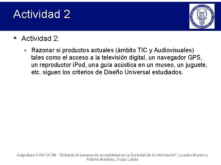 Actividad 2 § Actividad 2: § Razonar si productos actuales (ámbito TIC y Audiovisuales)