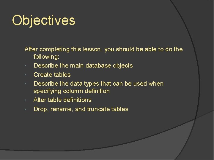 Objectives After completing this lesson, you should be able to do the following: Describe