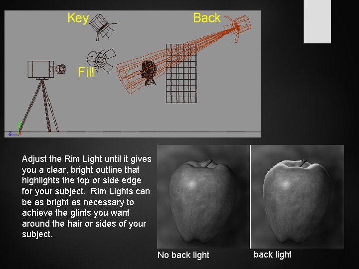 Adjust the Rim Light until it gives you a clear, bright outline that highlights