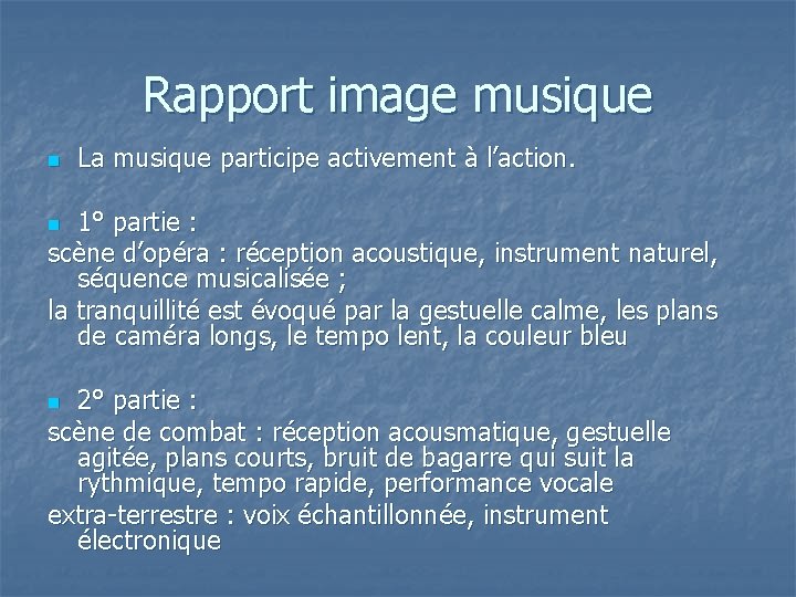 Rapport image musique n La musique participe activement à l’action. 1° partie : scène