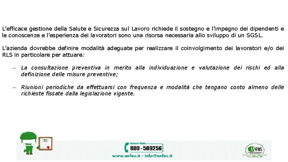 L’efficace gestione della Salute e Sicurezza sul Lavoro richiede il sostegno e l’impegno dei