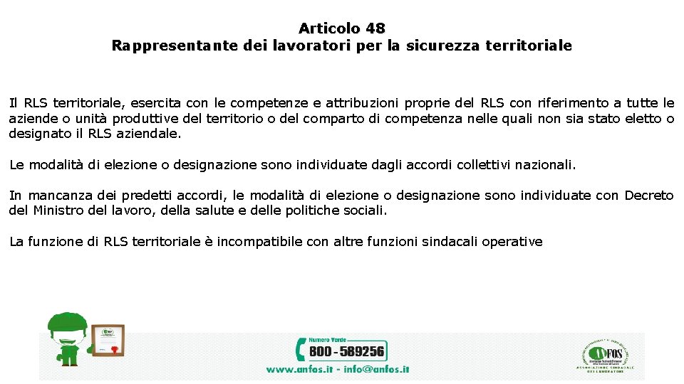 Articolo 48 Rappresentante dei lavoratori per la sicurezza territoriale Il RLS territoriale, esercita con