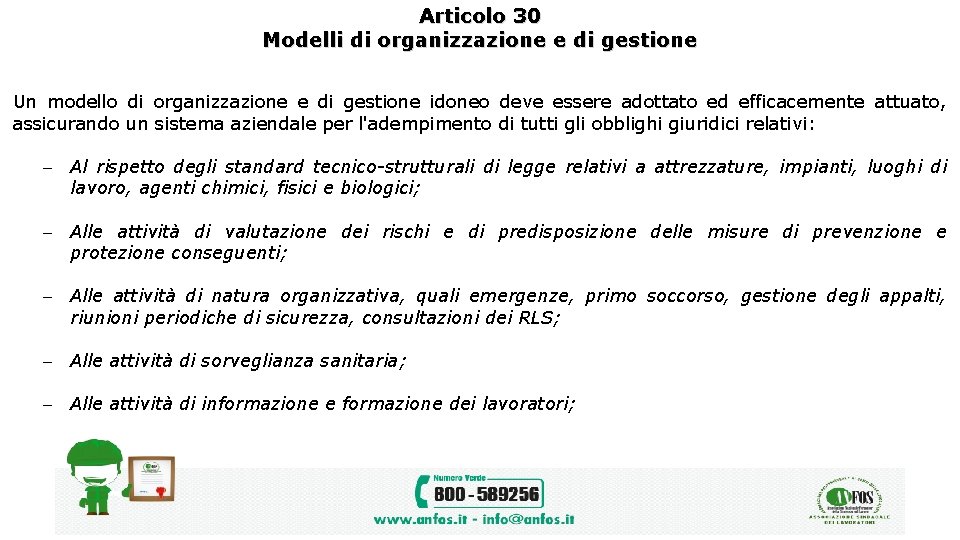 Articolo 30 Modelli di organizzazione e di gestione Un modello di organizzazione e di