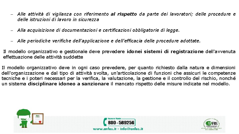  Alle attività di vigilanza con riferimento al rispetto da parte dei lavoratori; delle