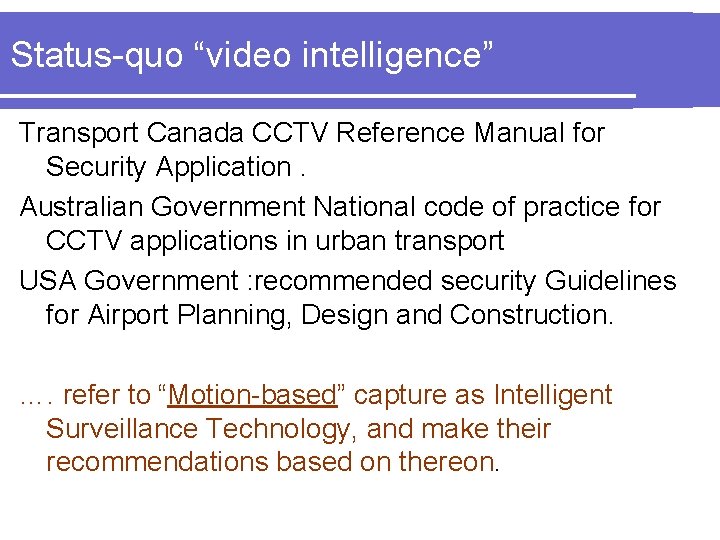 Status-quo “video intelligence” Transport Canada CCTV Reference Manual for Security Application. Australian Government National