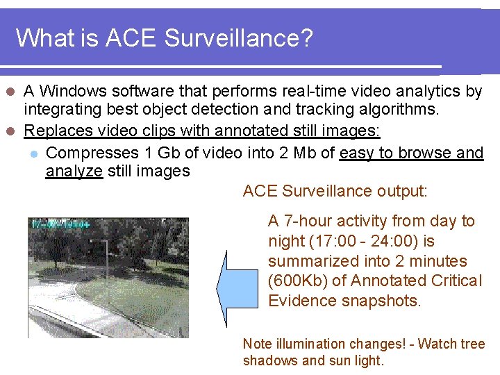 What is ACE Surveillance? A Windows software that performs real-time video analytics by integrating