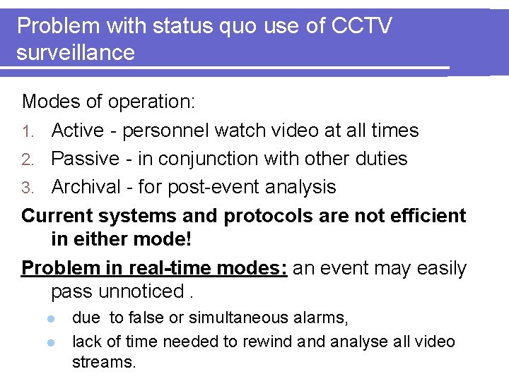 Problem with status quo use of CCTV surveillance Modes of operation: 1. Active -