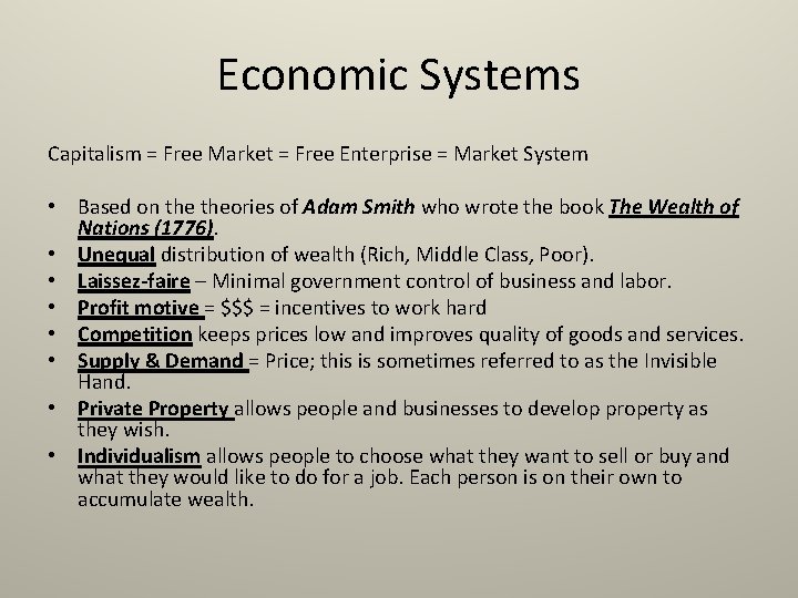 Economic Systems Capitalism = Free Market = Free Enterprise = Market System • Based