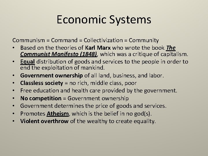 Economic Systems Communism = Command = Collectivization = Community • Based on theories of