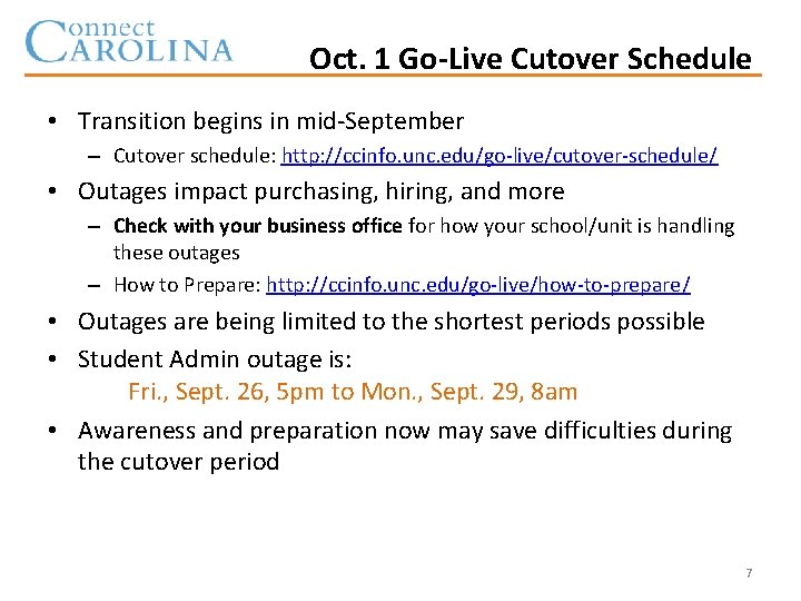 Oct. 1 Go-Live Cutover Schedule • Transition begins in mid-September – Cutover schedule: http: