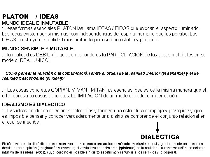 PLATON / IDEAS MUNDO IDEAL E INMUTABLE : : : esas formas esenciales PLATON