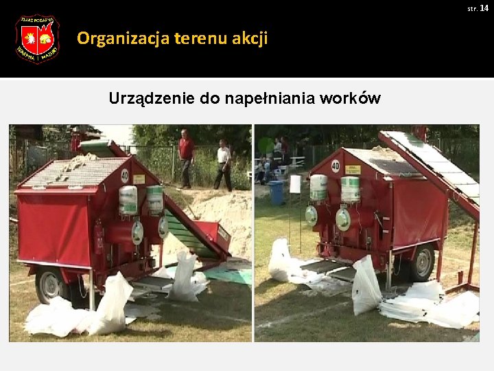 str. 14 Organizacja terenu akcji Urządzenie do napełniania worków Zdjęcie 1 