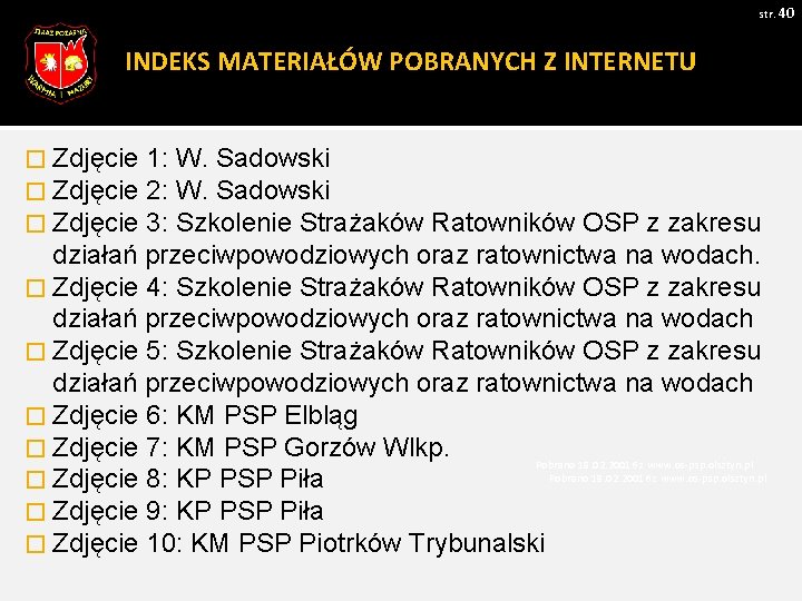 str. 40 INDEKS MATERIAŁÓW POBRANYCH Z INTERNETU � Zdjęcie 1: W. Sadowski 2: W.