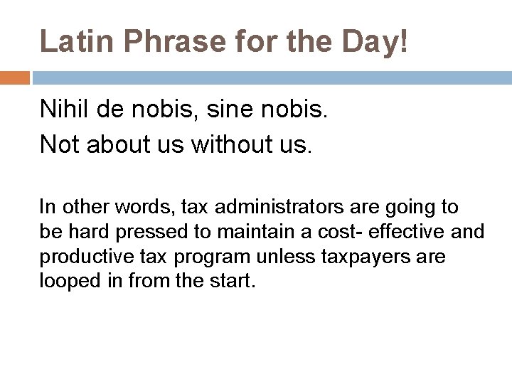 Latin Phrase for the Day! Nihil de nobis, sine nobis. Not about us without