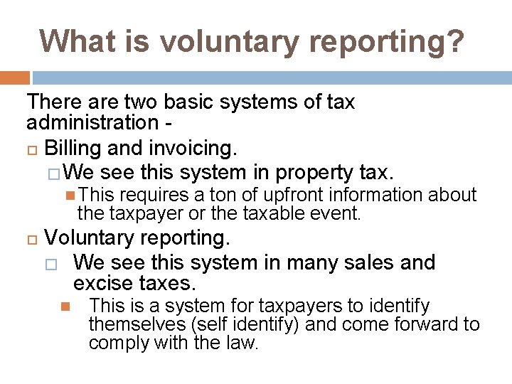 What is voluntary reporting? There are two basic systems of tax administration Billing and