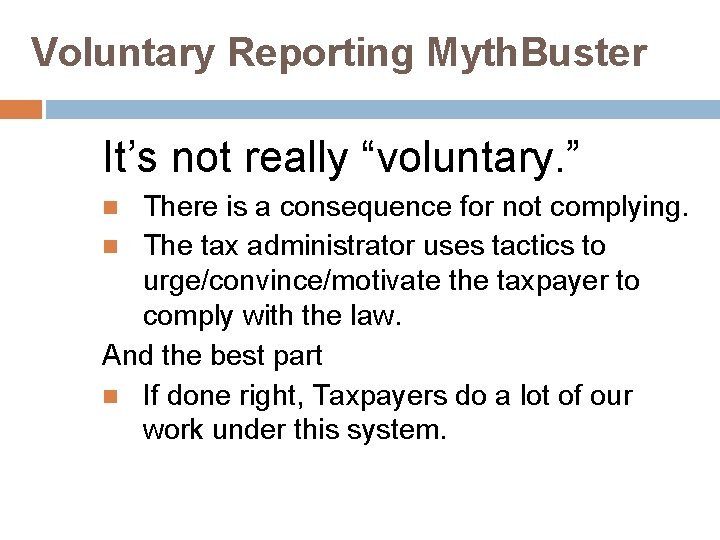 Voluntary Reporting Myth. Buster It’s not really “voluntary. ” There is a consequence for