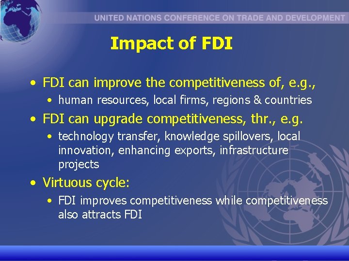 Impact of FDI • FDI can improve the competitiveness of, e. g. , •