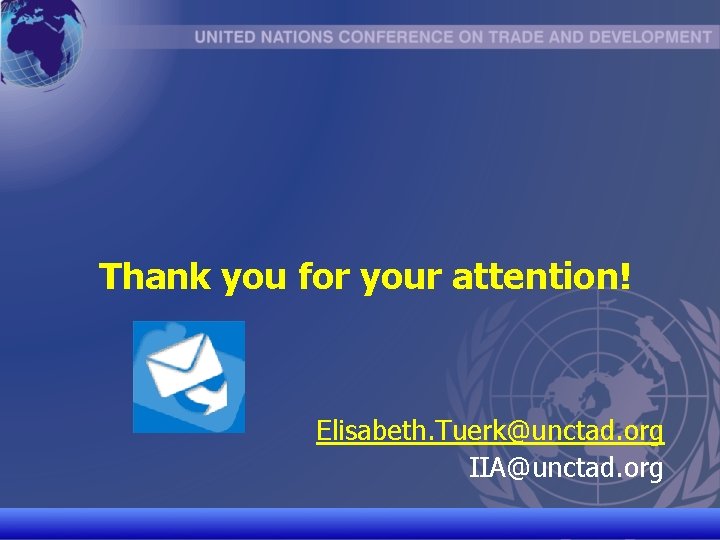 Thank you for your attention! Elisabeth. Tuerk@unctad. org IIA@unctad. org UNCTAD/CD-TFT 19 