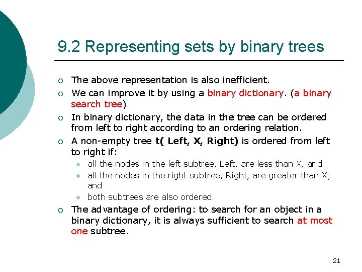 9. 2 Representing sets by binary trees ¡ ¡ The above representation is also