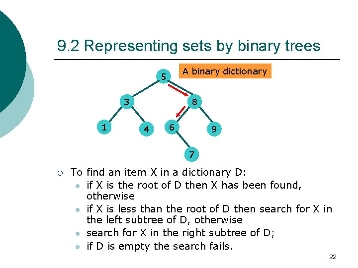 9. 2 Representing sets by binary trees A binary dictionary 5 3 1 8