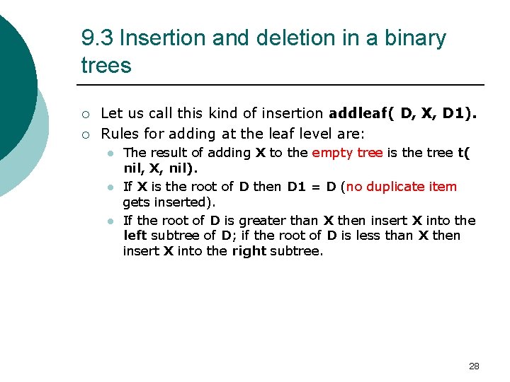 9. 3 Insertion and deletion in a binary trees ¡ ¡ Let us call