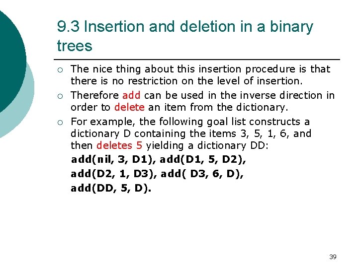 9. 3 Insertion and deletion in a binary trees ¡ ¡ ¡ The nice
