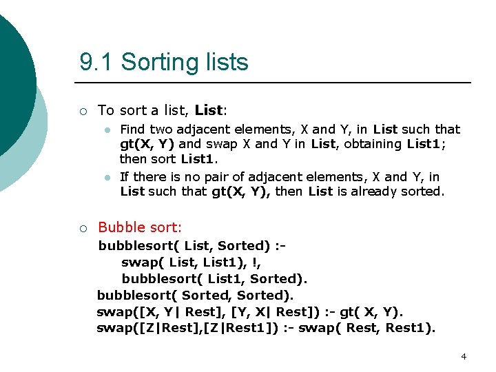9. 1 Sorting lists ¡ To sort a list, List: l l ¡ Find