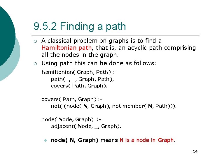 9. 5. 2 Finding a path ¡ ¡ A classical problem on graphs is