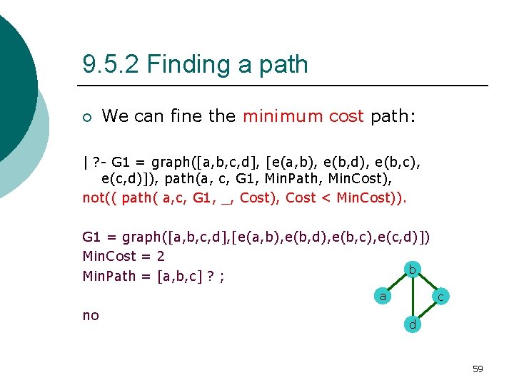 9. 5. 2 Finding a path ¡ We can fine the minimum cost path: