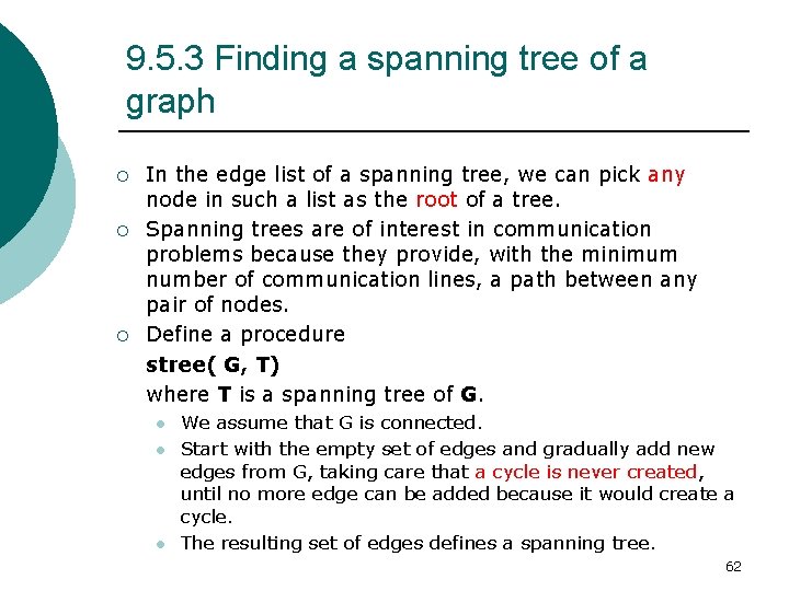 9. 5. 3 Finding a spanning tree of a graph ¡ ¡ ¡ In