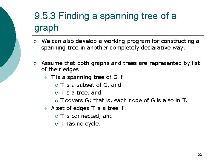 9. 5. 3 Finding a spanning tree of a graph ¡ We can also