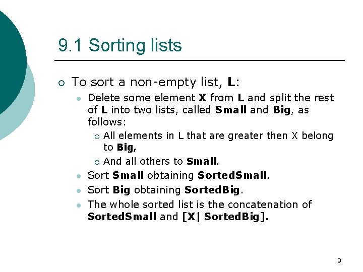 9. 1 Sorting lists ¡ To sort a non-empty list, L: l Delete some