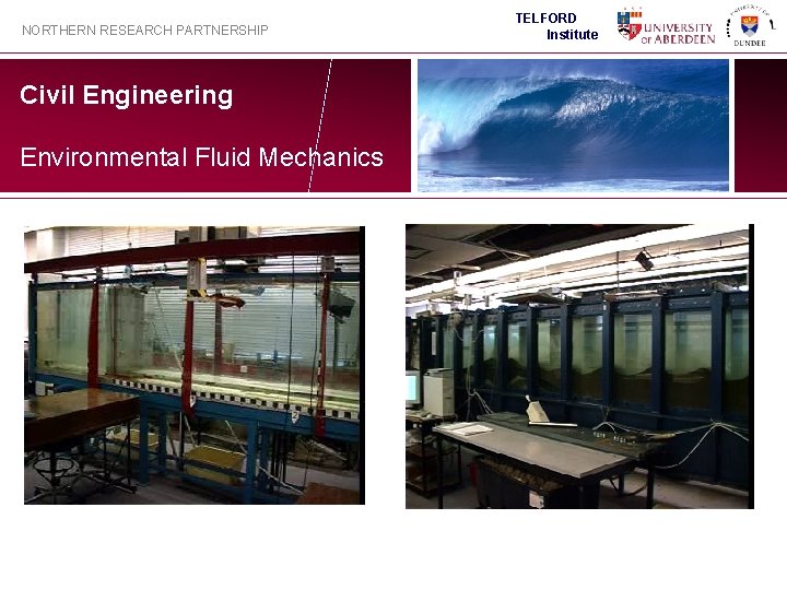 NORTHERN RESEARCH PARTNERSHIP Civil Engineering Environmental Fluid Mechanics TELFORD Institute 