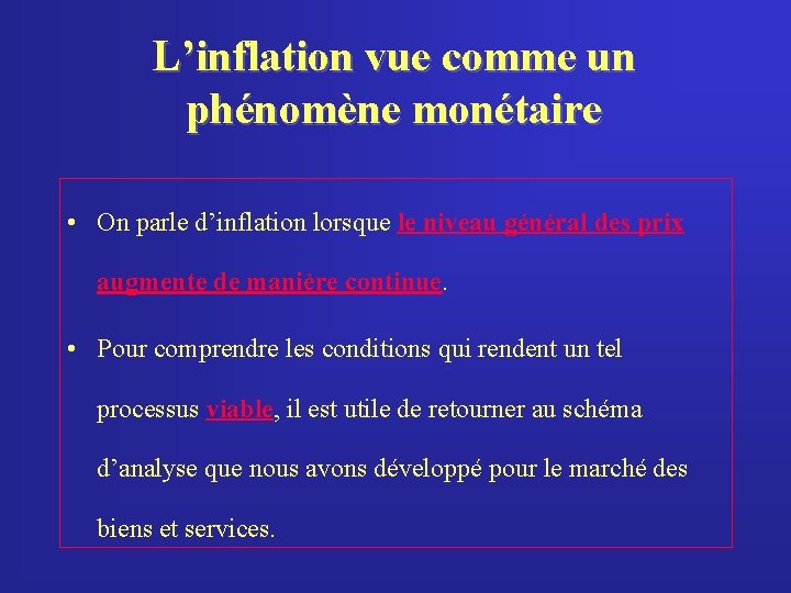 L’inflation vue comme un phénomène monétaire • On parle d’inflation lorsque le niveau général