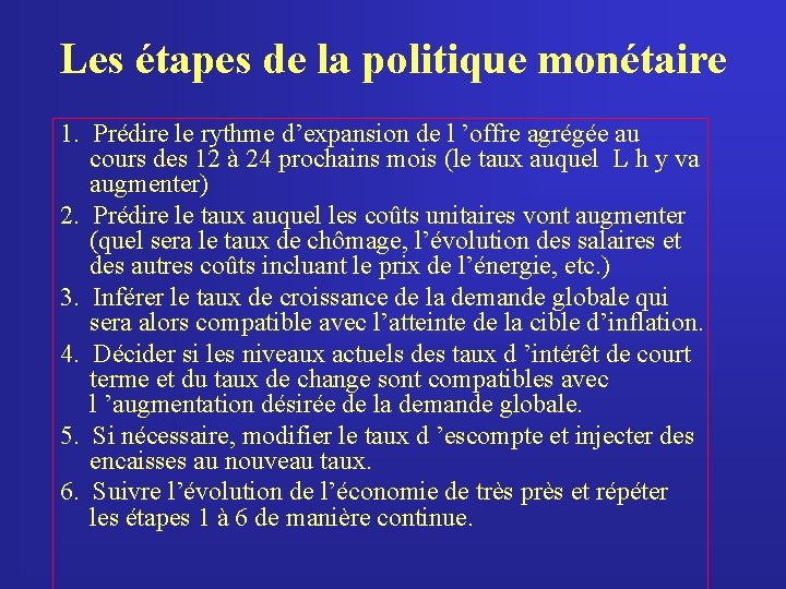 Les étapes de la politique monétaire 1. Prédire le rythme d’expansion de l ’offre