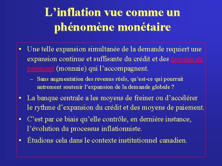 L’inflation vue comme un phénomène monétaire • Une telle expansion simultanée de la demande