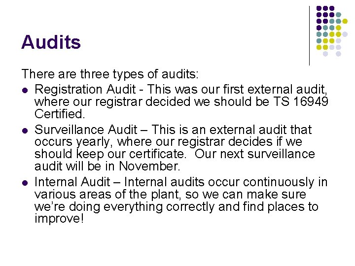 Audits There are three types of audits: l Registration Audit - This was our