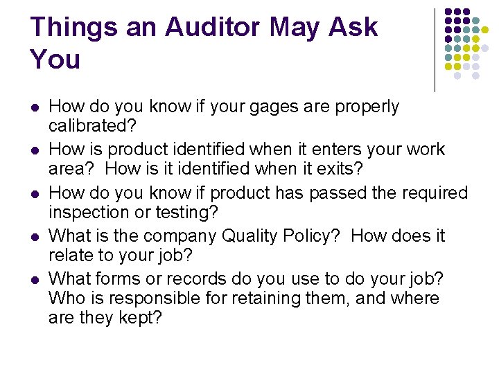 Things an Auditor May Ask You l l l How do you know if
