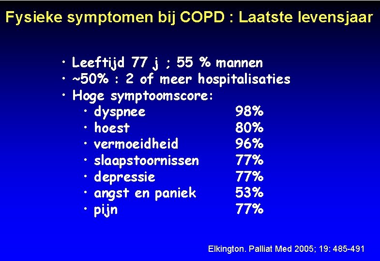 Fysieke symptomen bij COPD : Laatste levensjaar • Leeftijd 77 j ; 55 %