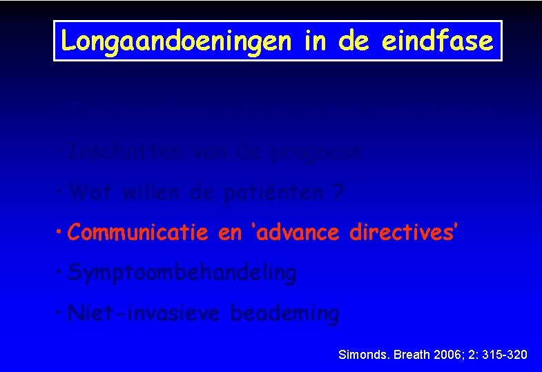 Longaandoeningen in de eindfase • Ziekteverloop v Copd in het eindstadium • Inschatten van
