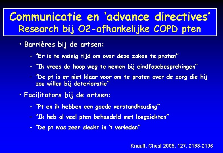 Communicatie en en ‘advance toekomstplanning directives’ Research bijbij O 2 -afhankelijke COPD pten •