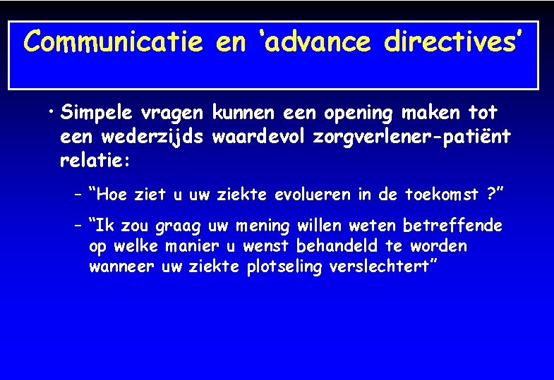 Communicatie en en ‘advance toekomstplanning directives’ Research bij O 2 -afhankelijke COPD pten •