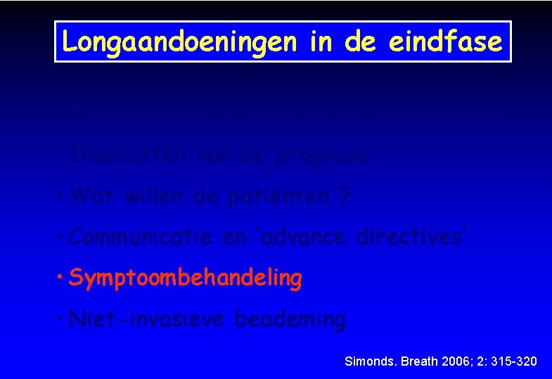 Longaandoeningen in de eindfase • Ziekteverloop v Copd in het eindstadium • Inschatten van