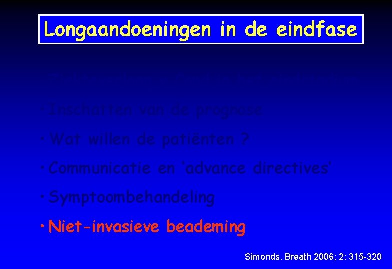Longaandoeningen in de eindfase • Ziekteverloop v Copd in het eindstadium • Inschatten van